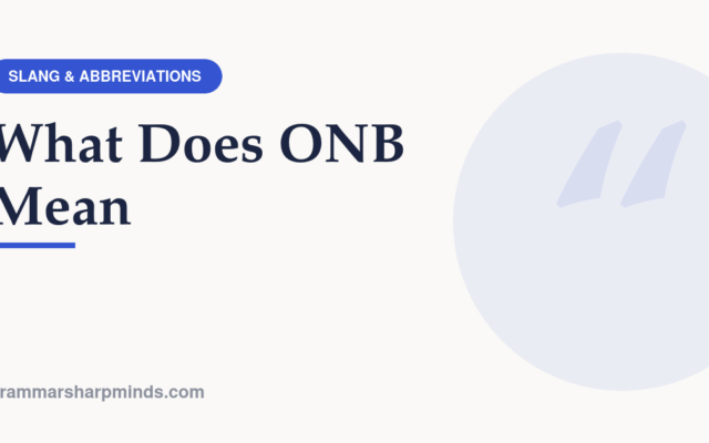 What Does ONB Mean — GrammarSharpMinds